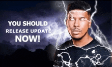 a man is surrounded by lightning with the words " you should release update now " below him