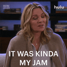 It Was Kinda My Jam Sophie GIF - It Was Kinda My Jam Sophie How I Met Your Father GIFs