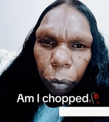 a picture of a woman with a big head and the words am i chopped