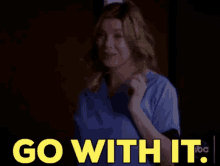 Greys Anatomy Meredith Grey GIF - Greys Anatomy Meredith Grey Go With It GIFs