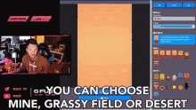 You Can Choose Mine Grassy Field Or Desert Level Maker GIF - You Can Choose Mine Grassy Field Or Desert Level Maker Level Editing GIFs