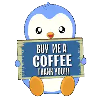 a penguin holding a sign that says " buy me a coffee thank you "