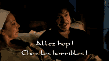 a man and a woman are laying in bed with the words allez hop chez les horrible