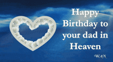 a birthday card for a dad in heaven with a heart made of roses