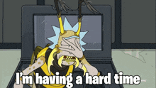 a cartoon character says i 'm having a hard time in a box