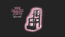 an electric chair with the words the black keys let 's rock written on it