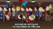 a group of people standing in a line with a caption that says excuse me gotta go to the front of the line