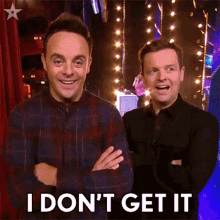 I Dont Get It But I Love It Anthony Mcpartlin GIF - I Dont Get It But I Love It Anthony Mcpartlin Declan Donnelly GIFs