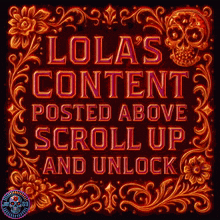 a sign that reads lola 's content posted above scroll up and unlock