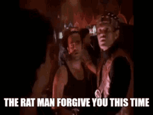 The Rat Man Forgive You This Time GIF - The Rat Man Forgive You This Time GIFs