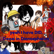 a collage of anime characters with the words yeah i have did dazai in dienecephalon