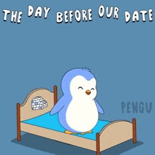 a cartoon of a penguin jumping over a bed with the words the day before our date