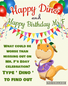 a poster that says happy dino and happy birthday mr.f.