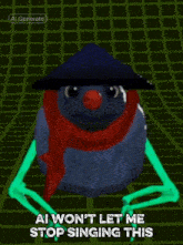 a frog wearing a hat and scarf with the words ai won t let me stop singing this
