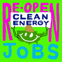 Reopen Clean Energy Jobs Global Warming GIF - Reopen Clean Energy Jobs Clean Energy Clean Energy Jobs GIFs