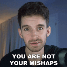You Are Not Your Mishaps Joey Kidney GIF - You Are Not Your Mishaps Joey Kidney You Are Not Your Problems GIFs