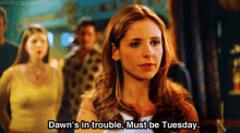 Buffythevampireslayer Mustbetuesday GIF - Buffythevampireslayer Mustbetuesday Tuesday GIFs