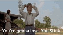 A League Of Their Own Youre Gonna Lose GIF - A League Of Their Own Youre Gonna Lose You Stink GIFs