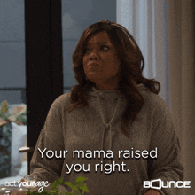Your Mama Raised You Right GIF - Your Mama Raised You Right GIFs