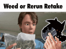 a man holding a bag of weed next to a cd that says ' weed or rerun retake '
