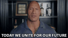 Today We Unite For Our Future Dwayne Johnson GIF - Today We Unite For Our Future Dwayne Johnson The Rock GIFs