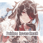a picture of a girl with the words beidou loves rex on it