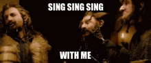 Sing Sing Sing With Me The Hobbit GIF - Sing Sing Sing With Me The Hobbit Dwarves GIFs