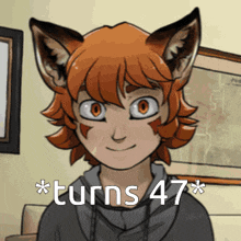a cartoon of a fox with the words * turns 47 * written below it