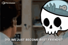 skelet guys skelets skelet did we just become best friends did we just become best friends meme