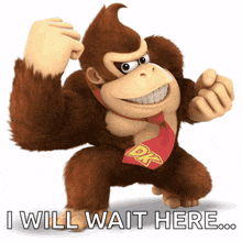 donkey kong with the words i will wait here