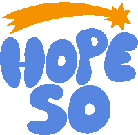 Hope So Yellow Shooting Star Above Hope So In Blue Bubble Letters Sticker - Hope So Yellow Shooting Star Above Hope So In Blue Bubble Letters Fingers Crossed Stickers