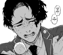 a black and white drawing of a man crying with the words give me back my dream behind him