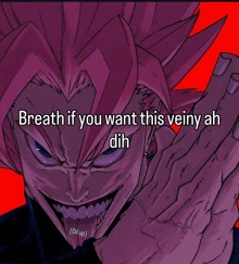 a picture of a cartoon character says breath if you want this veiny ah dh