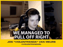 We Managed To Pull Off Right Jos Van Meurs GIF - We Managed To Pull Off Right Jos Van Meurs Violentpanda GIFs