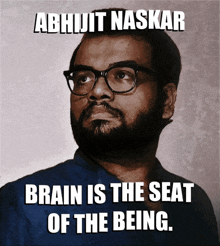 Brain Is The Seat Of The Being Abhijit Naskar GIF - Brain Is The Seat Of The Being Abhijit Naskar Naskar GIFs