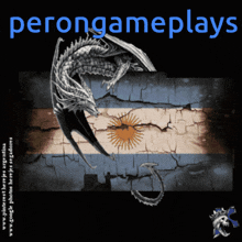 a poster for perongameplays with a dragon and argentina flag