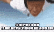 a man is flying through the air with the words `` 16 dropping in chat to send the same video for the 500th time ''