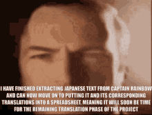 a close up of a man 's face with the words " we finished extracting japanese text from captain raining " below it