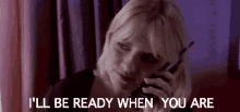 I'Ll Be Ready When You Are GIF - Ready When You Are Ill Be Ready Ready GIFs
