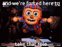 Fnaf And We'Re Forced Here To Take That Role GIF - Fnaf And We'Re Forced Here To Take That Role Fnaf Memes GIFs
