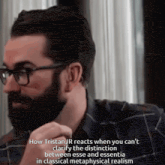 a man with glasses and a beard says how tristan jr reacts when you can 't clarify the distinction