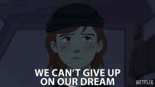 We Cant Give Up On Our Dream Ivy GIF