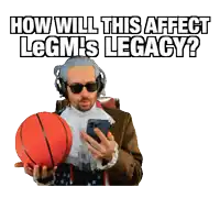 a man holding a basketball with the words how will this affect legm 's legacy written above him