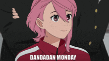 a pink haired anime girl with the words dandadan monday behind her
