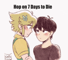 a drawing of two anime characters with the words hop on 7 days to die