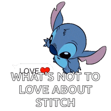 a sticker of stitch that says what 's not to love about stitch ve