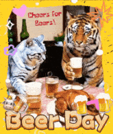 two tigers are sitting at a table holding beer mugs with the words cheers for beers below them