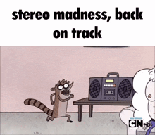 a cartoon of a raccoon dancing in front of a boombox with the caption stereo madness back on track