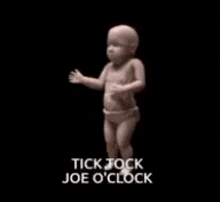 a baby in a diaper is dancing with the words tick tock joe o 'clock written below it .
