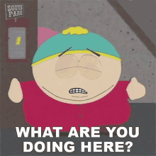 What Are You Doing Here Eric Cartman GIF - What Are You Doing Here Eric Cartman South Park GIFs